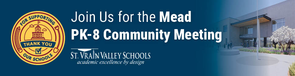 Banner promoting the Mead PK-8 Community Meeting by St. Vrain Valley Schools, with a school building in the background.